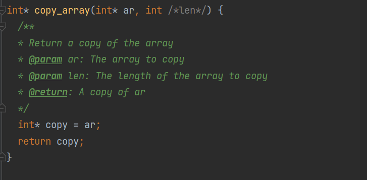 int* copy_array(int* ar, int /*len*/) {
/ **
* Return a copy of the array
* @param ar: The array to copy
* @param len: The length of the array to copy
* @return: A copy of ar
*/
int* copy
ar;
%3D
return copy;
