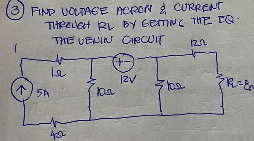 O FIND UOLTACE ACROM & CURRENT
THROUGH R BY GEMN( THE EQ.
THE UENIN CIRCUIT
+-
izv
个)5A
