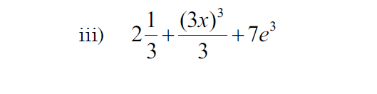 (3x)³
2-+
+7e³
3
3
iii)
