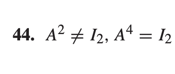 44. A? + 12, A“ = I2
