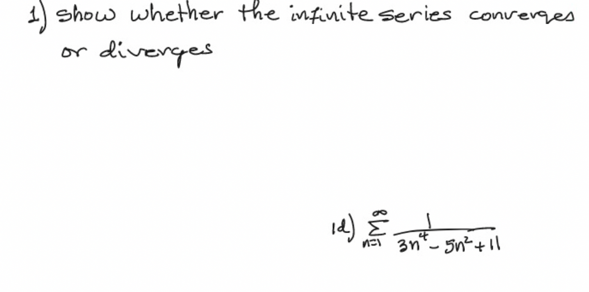 1)
show whether the infinite series converges
diverges
14) -
- - \
3° ° 50+ !!