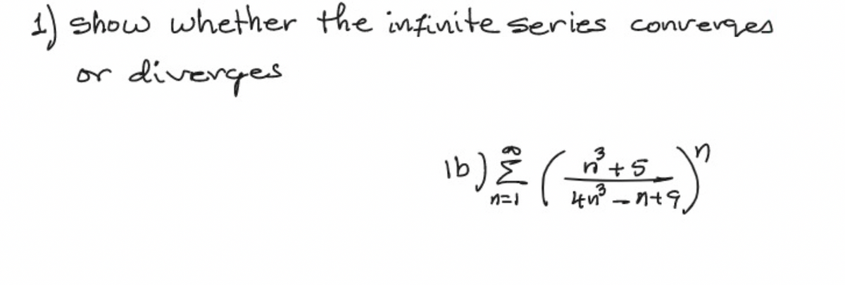 1) show whether the infinite series converges
diverges
1b) & (2²+5+)"
n+
n=1