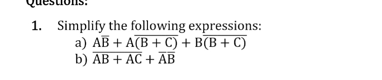 1. Simplify the following expressions:
а) АВ + A(B + C) + B(В + C)
b) AB + AC + AB
