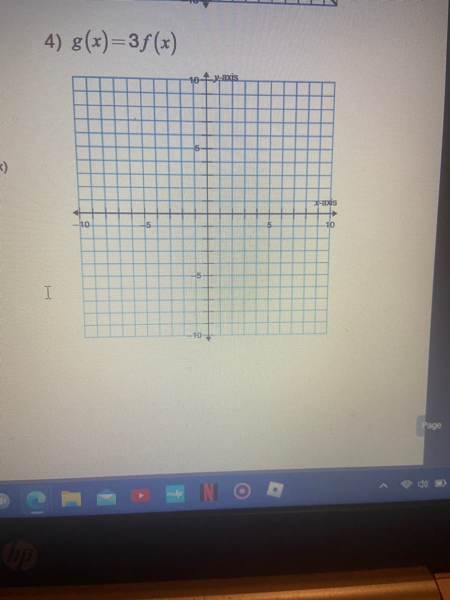 <)
Chp
4) g(x)=3f(x)
10
5
10
5-
5
10
-axis
IN O
x-axis
10
Page