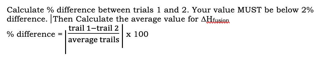 Calculate % difference between trials 1 and 2. Your value MUST be below 2%
difference. Then Calculate the average value for AHiusion
trail 1-trail 2
% difference =
х 100
average trails
