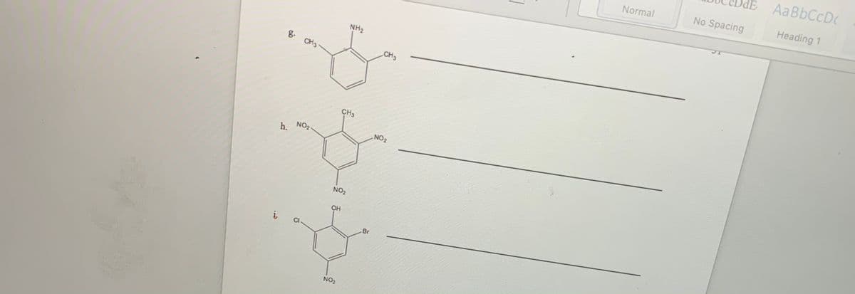 AaBbCcDc
Normal
No Spacing
Heading 1
TC
NH2
g.
CH3
CH3
CH3
NO2
h. NO2
NO2
OH
i
Br
NO2
