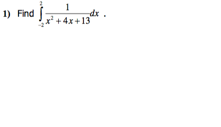 1) Find
d
1
x² + 4x+13
-dx.