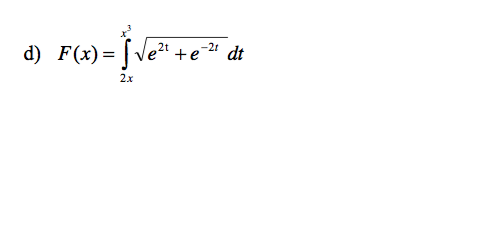 d) F(x)=√√₂²¹ +²²1
e dt
2x