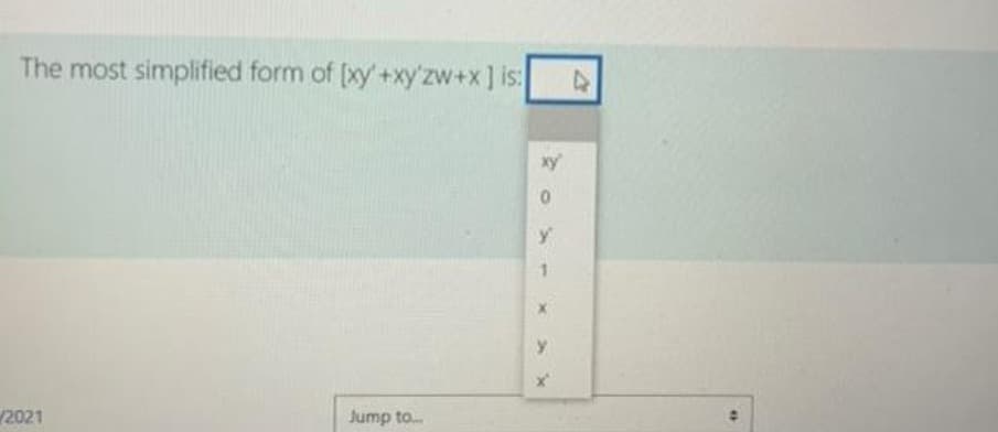 The most simplified form of [xy'+xy'zw+x] is:
2021
Jump to...
xy
0
4
