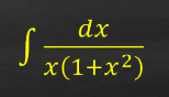 dx
x(1+x²)
