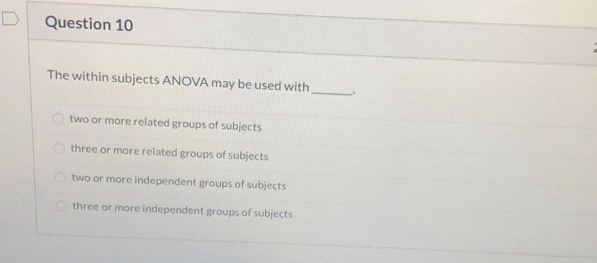 The within subjects ANOVA may be used with
