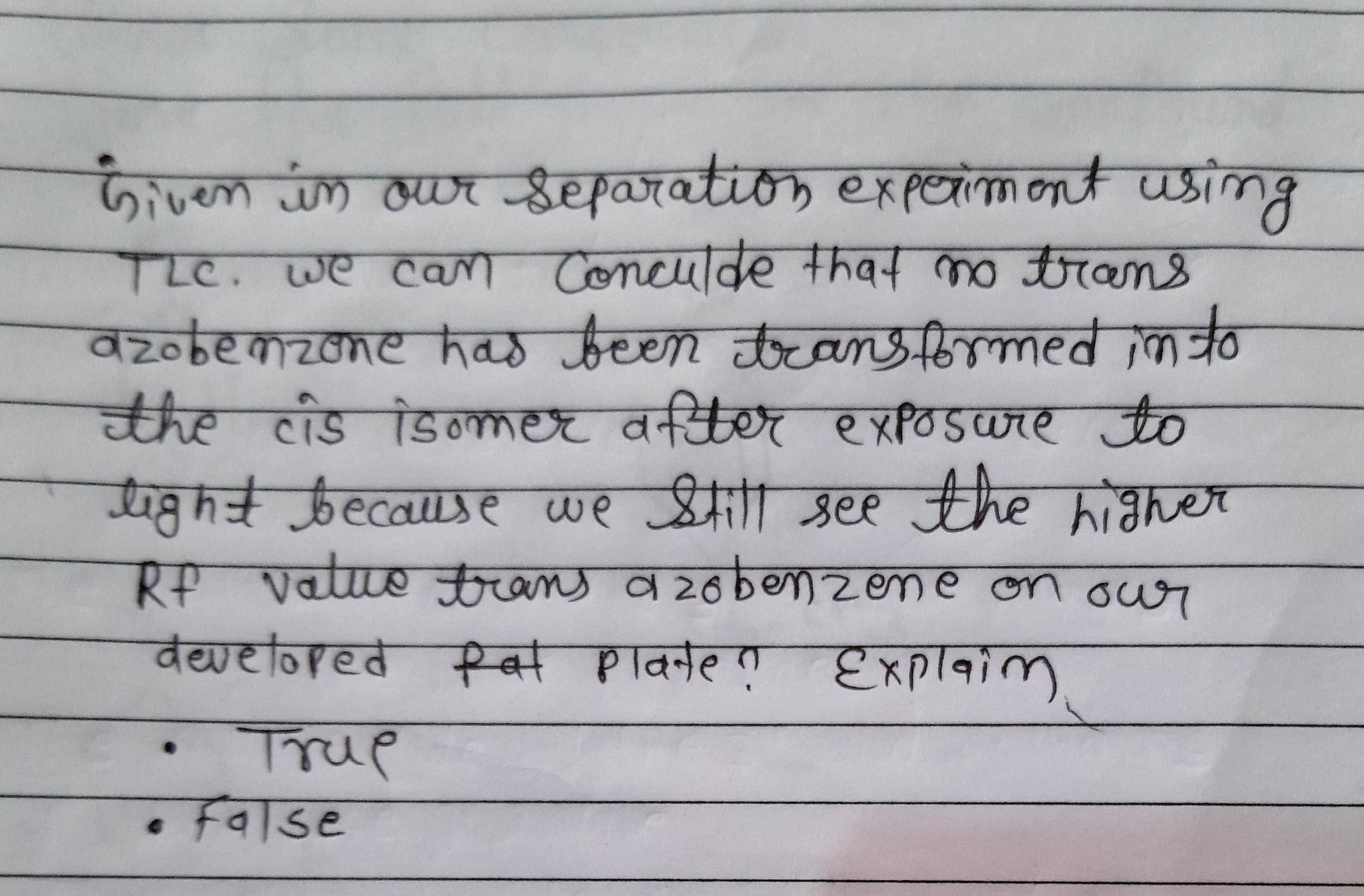 ल ग कफ क जतm कज
TLC. we cam Conculde that no trans
वर०tहकचनाट hव FणणाT dam্ভচল্লd कवण
कह तंडे डिक्लट वन्िकर रoठड्जर जव
पहn+ be्cainse wर sHा उपर जमe Aaror
Rf valuo trans a20benzene on ou
वंय्णटां० एd स्व Pव्नट हतााल
व
Trup
•false
