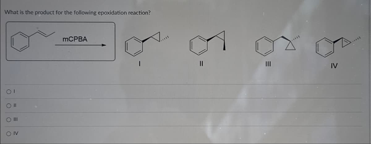 What is the product for the following epoxidation reaction?
ONV
MCPBA
میں ہیں ان میں
IV