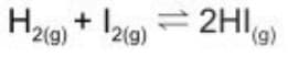 H2g) + I219) = 2HI)
2(g)
2(g)
