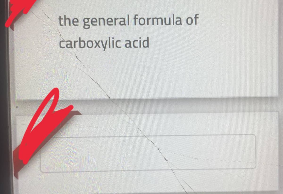 the general formula of
carboxylic acid
