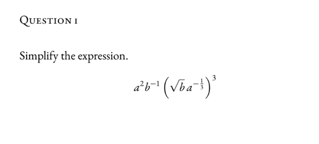 QUESTION I
Simplify the expression.
a²b-1
²6-¹ (√ba¯+)²