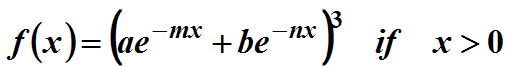 f(x)= (ae ¯™
*} if
mx + be
+be nx
x > 0
