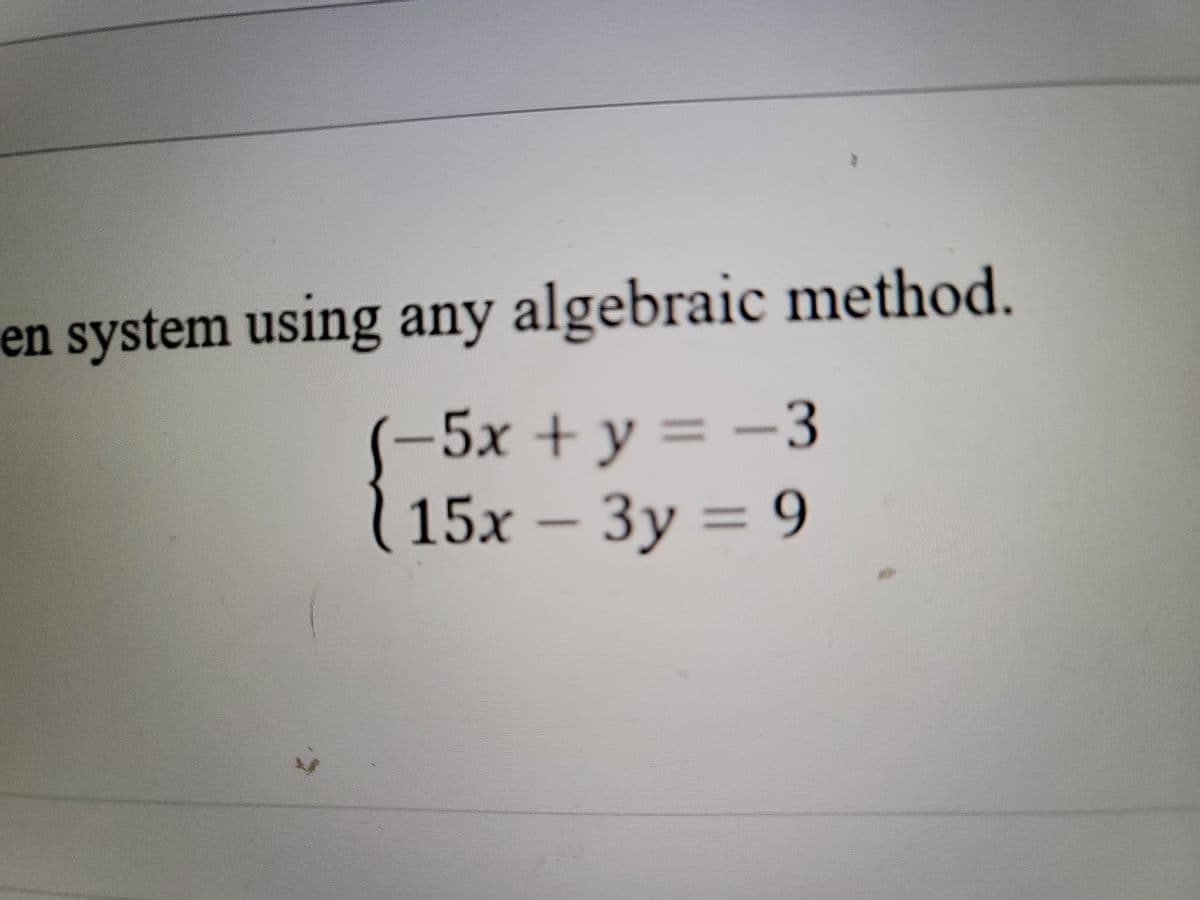 en system using any algebraic method.
(-5x + y = -3
15х — Зу— 9
%3D
%3D
