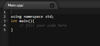 Main.cpp/
using namespace std;
3- int main(){
2
4
// fill your code here
5 }
