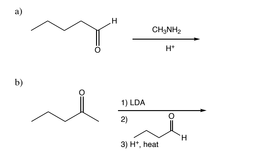а)
CH3NH2
H+
b)
1) LDA
2)
H.
3) H*, heat
