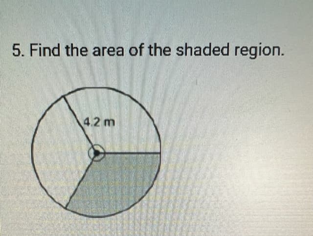 5. Find the area of the shaded region.
4.2 m