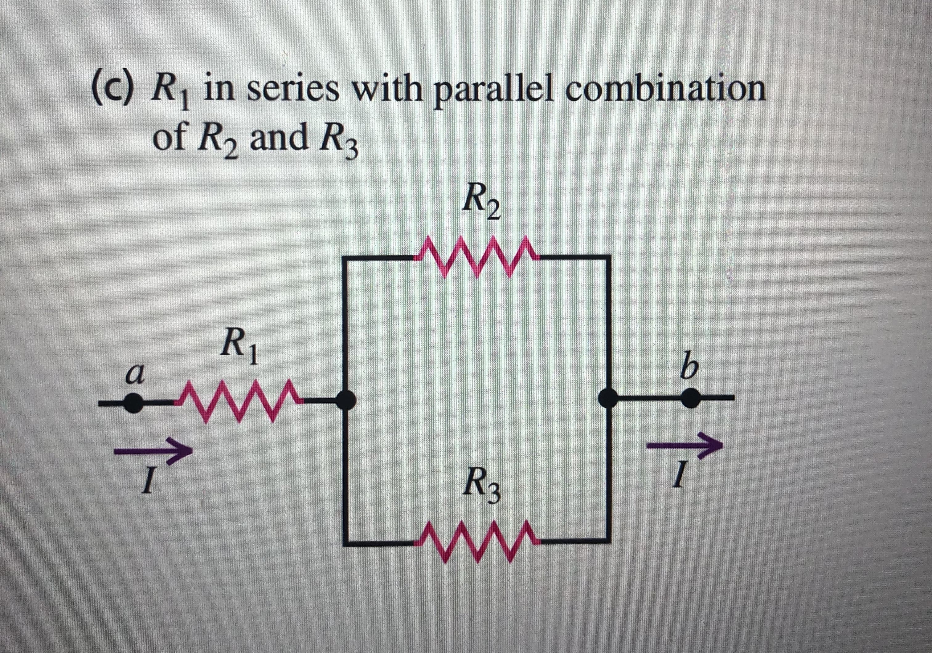 (c) R, in series with parallel combination
of R, and R3
R2
R1
b.
R3

