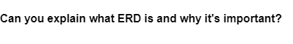 Can you explain what ERD is and why it's important?