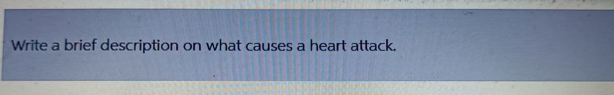 Write a brief description on what causes a heart attack.