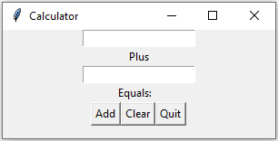 Calculator
Plus
Equals:
Add Clear Quit
X