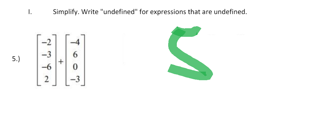 5.)
Simplify. Write "undefined" for expressions that are undefined.
-2
-3
≤
-3