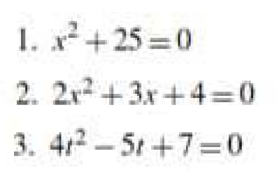1. x²+25 =0
2. 2x2+3x+4=0
3. 412-5t+7=0
+73D0
