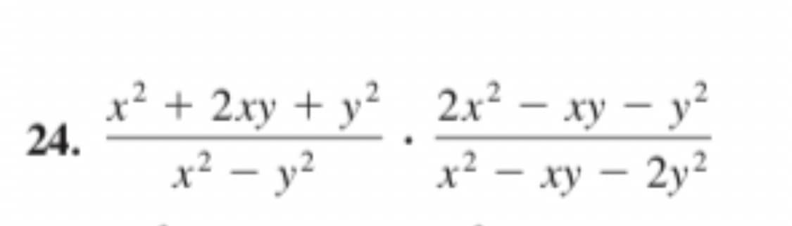 x² + 2xy + y² _2x² – xy – y²
x² – y²
24.
x² – xy – 2y²
|
