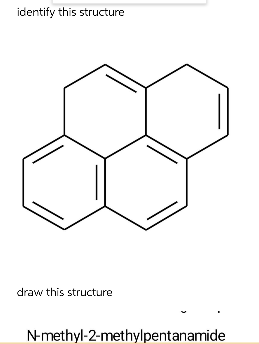 identify this structure
draw this structure
N-methyl-2-methylpentanamide
