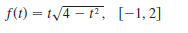 f(t) = t/4 – 1², [-1,2]
