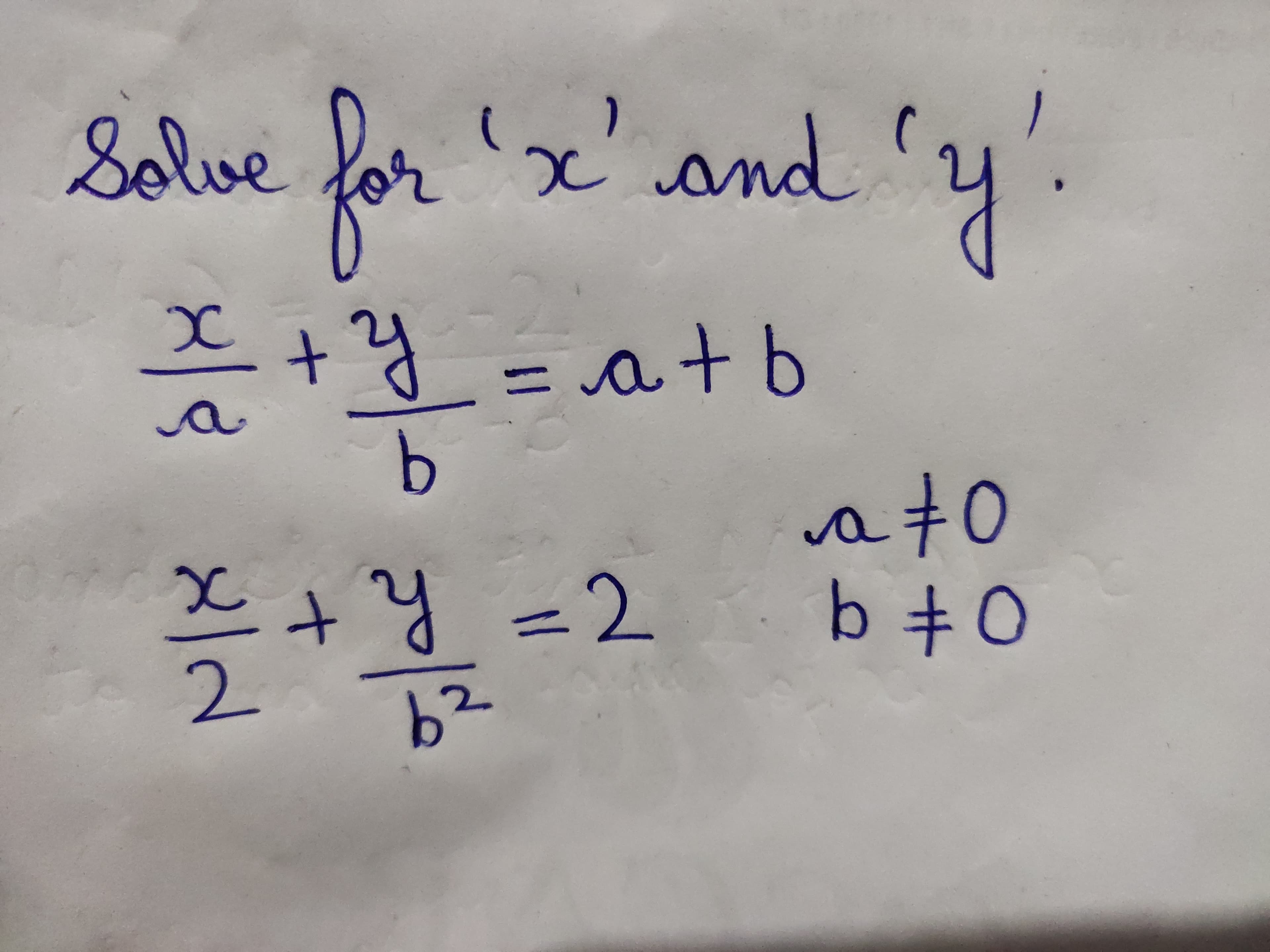 for
Solve 'x'nd 'y's
t'y!
and'
+y =a+ b
a t0
Y=2 b +0
b2
