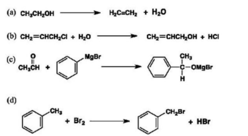 (а) сн,-сн,он
H,C=CH, + H20
(b) CH2=CHCH,CI + H20
CH2=CHCH,OH + HCI
CH,
-c-OMgBr
MgBr
(c)
CH,CH
(d)
CH3
CH2B
+ Br2
+ HBr
