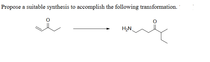 Propose a suitable synthesis to accomplish the following transformation.
H₂N.