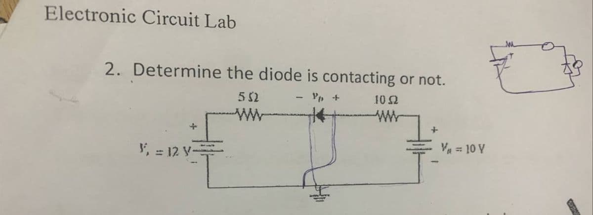 Electronic Circuit Lab
2. Determine the diode is contacting or not.
5 52
Va = 10 Y
V, = 12 y-
