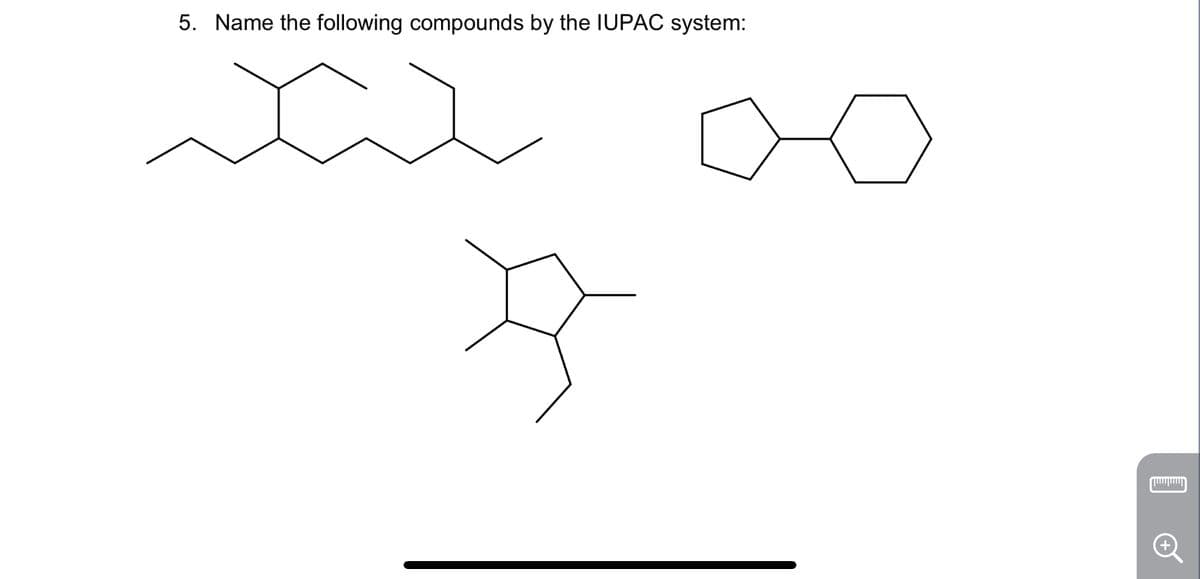 5. Name the following compounds by the IUPAC system:
5
moong