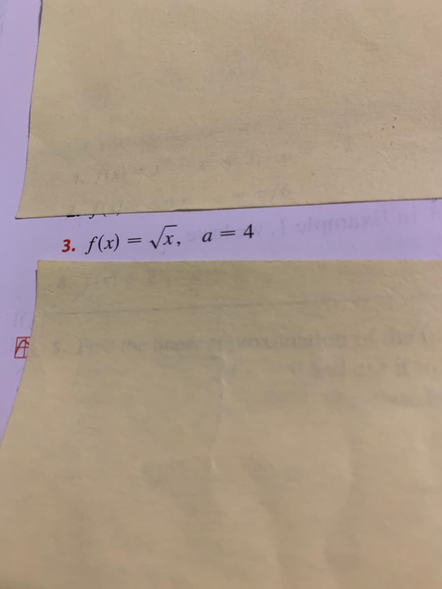 3. f(x) = Vx, a = 4
