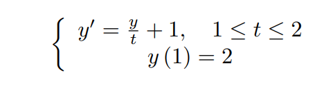 S y' = % + 1, 1<t< 2
y (1) = 2
