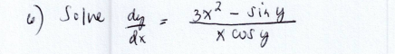 6) Solve dyn
dx
"
3x² - Siny
sing
хсобу