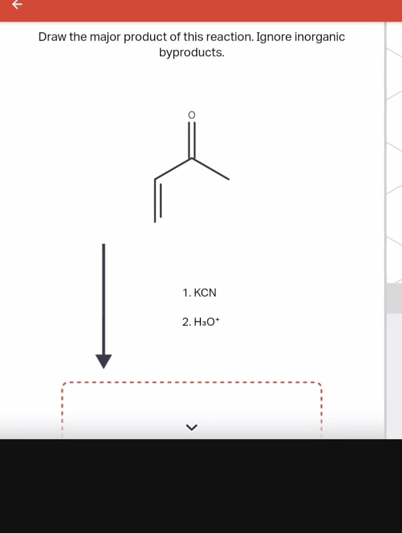 Draw the major product of this reaction. Ignore inorganic
byproducts.
1. KCN
2. H3O*
