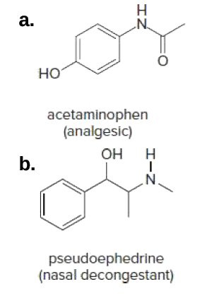 a.
.N.
но
acetaminophen
(analgesic)
Он
b.
N.
.
pseudoephedrine
(nasal decongestant)
エーZ
