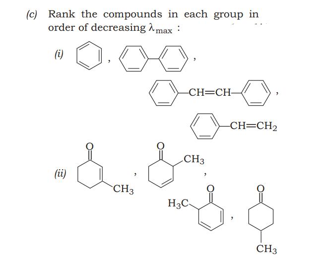 (c) Rank the compounds in each group in
order of decreasing ^ max :
(i)
-СН—СH-
-CH=CH2
CH3
(i)
CH3
H3C-
CH3
