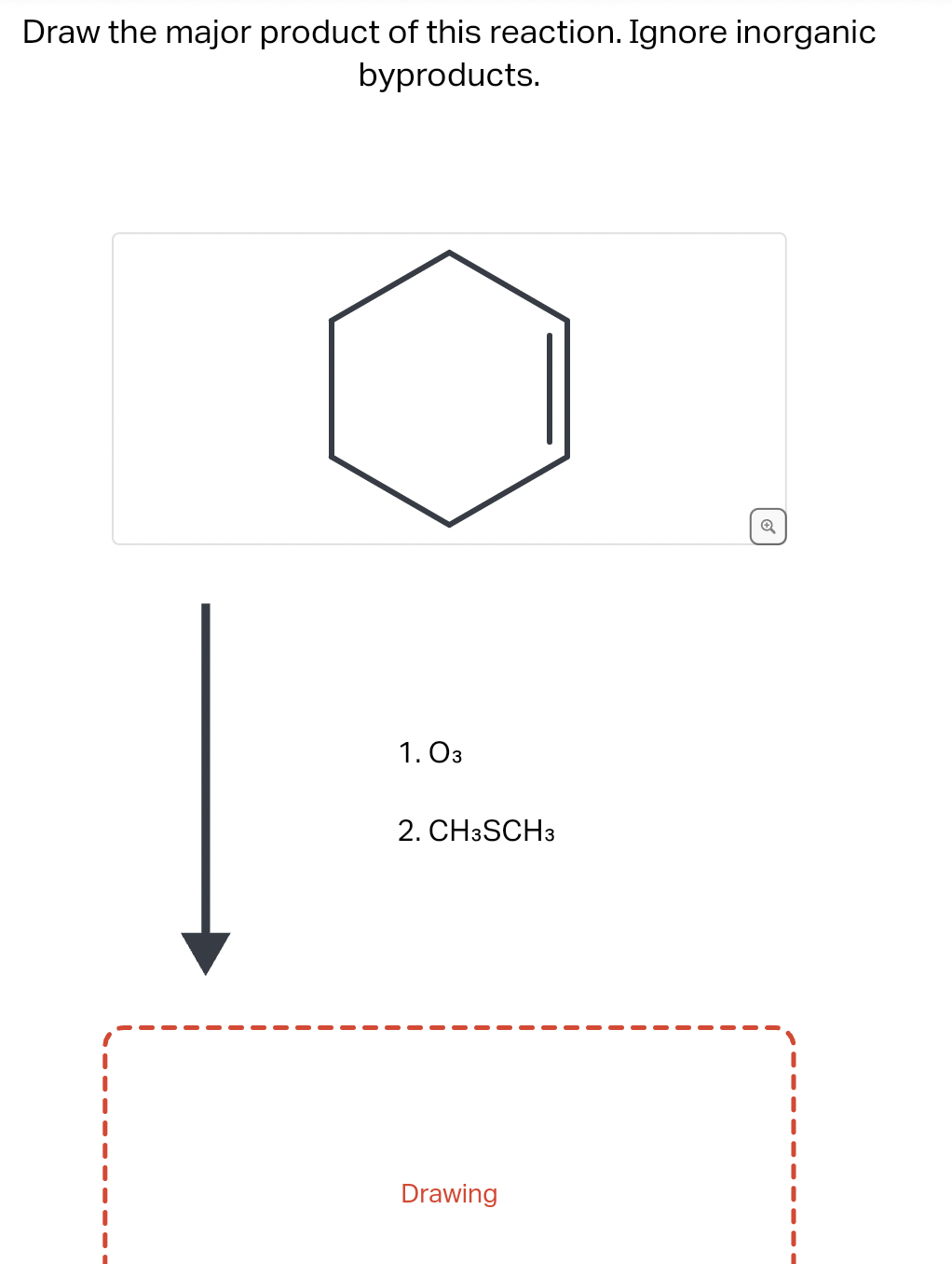 Draw the major product of this reaction. Ignore inorganic
byproducts.
1.03
2. CH3SCH3
Drawing
Q