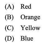 (A) Red
(В) Orange
(C) Yellow
(D) Blue
