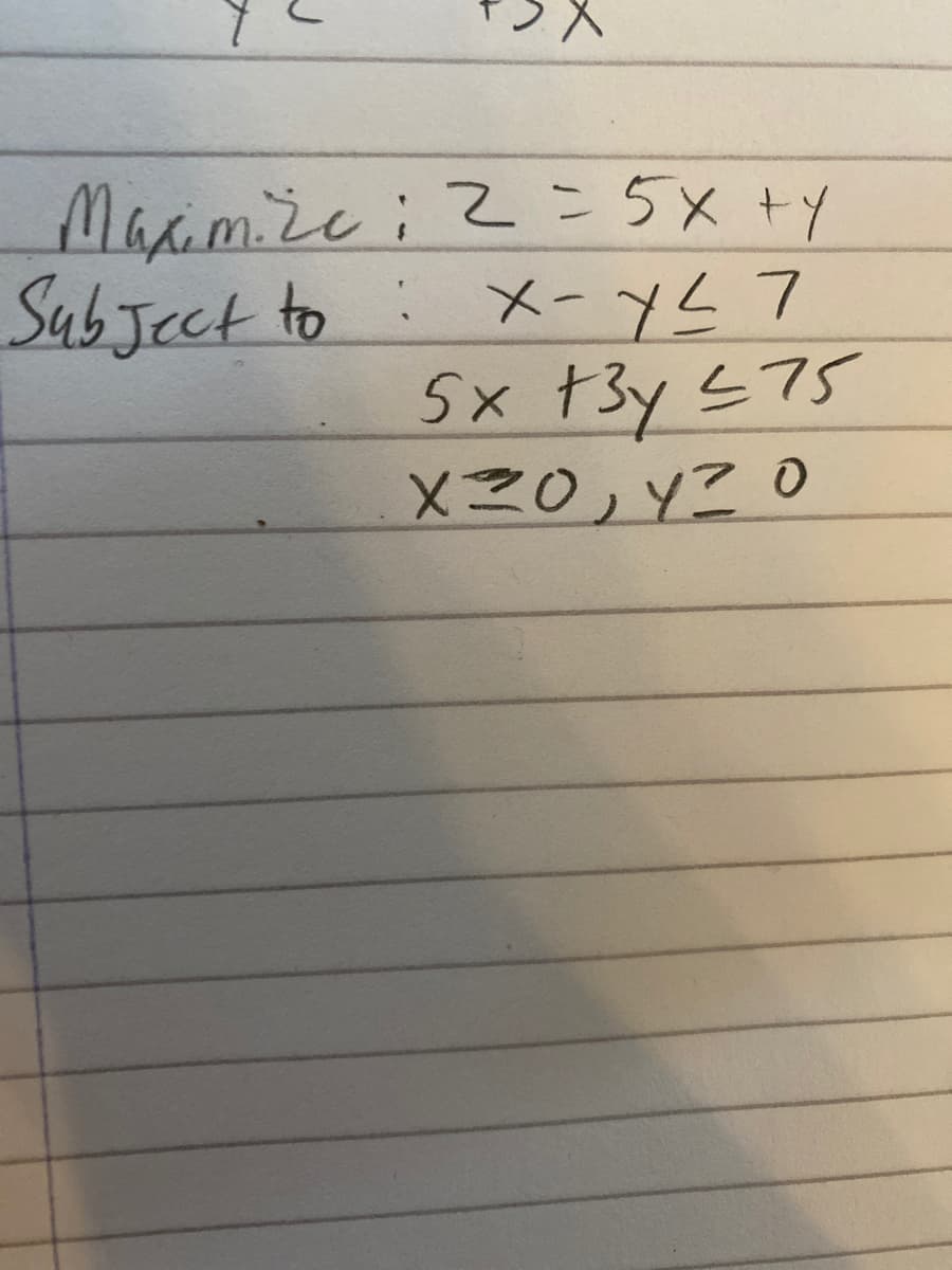 Macimze ; 2=5x+y
Subject to:
5x +3y <75
Lラトーメ
