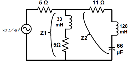 11 Q
33
mH
128
322Z30°
Z13
mH
Z2
5Ω
66
µF
