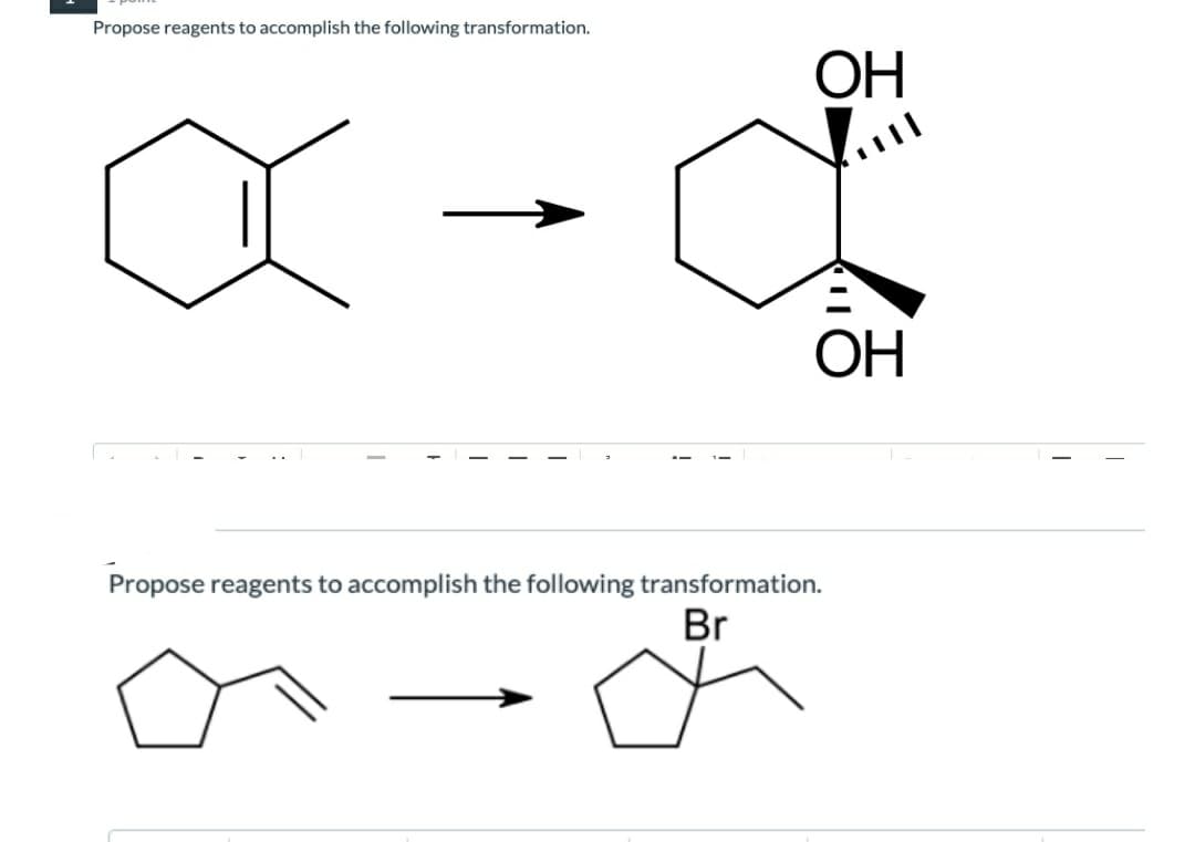 Propose reagents to accomplish the following transformation.
ОН
OH
Propose reagents to accomplish the following transformation.
Br
